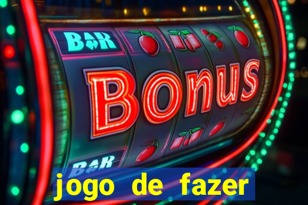 jogo de fazer dinheiro falso